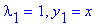 lambda[1] = 1, y[1] = x