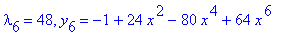 lambda[6] = 48, y[6] = -1+24*x^2-80*x^4+64*x^6