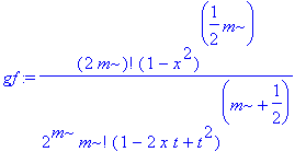 gf := (2*m)!*(1-x^2)^(1/2*m)/(2^m)/m!/((1-2*x*t+t^2)^(m+1/2))