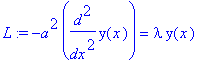 L := -a^2*diff(y(x),`$`(x,2)) = lambda*y(x)