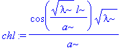 chl := cos(1/a*lambda^(1/2)*l)/a*lambda^(1/2)