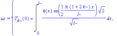 uz := {T[k](0) = Int(phi(x)*sin(1/2/l*Pi*(1+2*k)*x)*2^(1/2)/l^(1/2),x = 0 .. l), D(T[k])(0) = Int(-beta*phi(x)*sin(1/2/l*Pi*(1+2*k)*x)*2^(1/2)/l^(1/2),x = 0 .. l), diff(T[k](t),`$`(t,2))+2*beta*diff(T[...