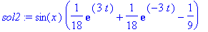 sol2 := sin(x)*(1/18*exp(3*t)+1/18*exp(-3*t)-1/9)
