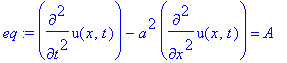 eq := diff(u(x,t),`$`(t,2))-a^2*diff(u(x,t),`$`(x,2)) = A