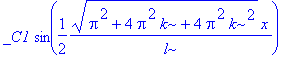 _C1*sin(1/2/l*(Pi^2+4*Pi^2*k+4*Pi^2*k^2)^(1/2)*x)