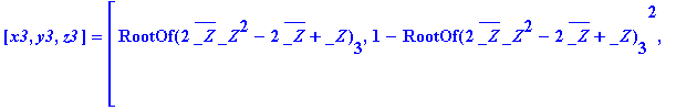 [x3, y3, z3] = [RootOf(2*conjugate(_Z)*_Z^2-2*conju...