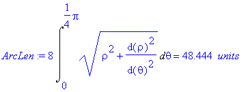 ArcLen := 8*Int(sqrt(rho^2+d(rho)^2/(d(theta)^2)),t...
