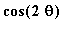 cos(2*theta)