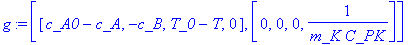 g := [[c_A0-c_A, -c_B, T_0-T, 0], [0, 0, 0, 1/(m_K*...