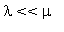 lambda*`<<`*mu