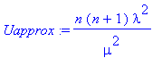 Uapprox := n*(n+1)*lambda^2/(mu^2)