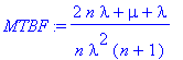 MTBF := (2*n*lambda+mu+lambda)/(n*lambda^2*(n+1))