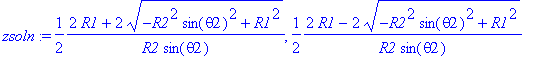 zsoln := 1/2*(2*R1+2*sqrt(-R2^2*sin(theta2)^2+R1^2)...