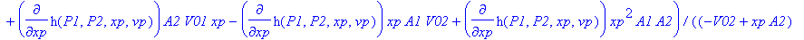 pdes := [diff(h(P1,P2,xp,vp),vp), -(diff(h(P1,P2,xp,vp),P1)*Eoil*A1*V02-diff(h(P1,P2,xp,vp),P1)*Eoil*A1*xp*A2-diff(h(P1,P2,xp,vp),P2)*Eoil*A2*V01-diff(h(P1,P2,xp,vp),P2)*Eoil*A2*xp*A1-diff(h(P1,P2,xp,v...