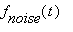 f[noise](t)