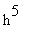 h^5