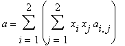 a = sum(sum(x[i]*x[j]*a[i,j],j = 1 .. 2),i = 1 .. 2...