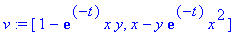 v := vector([1-exp(-t)*x*y, x-y*exp(-t)*x^2])