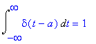 Int(delta(t-a),t = -infinity .. infinity) = 1