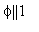 phi || 1
