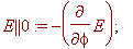 E || 0 := -diff(E,phi); E || 1 := diff(E,phi || 1);...