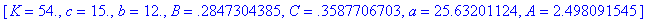 [K = 54., c = 15., b = 12., B = .2847304385, C = .3...