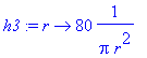 h3 := proc (r) options operator, arrow; 80*1/(Pi*r^...