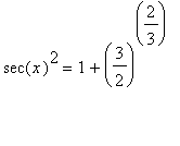 sec(x)^2 = 1+(3/2)^(2/3)
