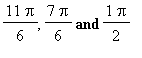 11/6*Pi, 7/6*Pi and 1/2*Pi