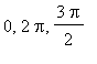 0, 2*Pi, 3/2*Pi