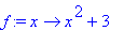 f := proc (x) options operator, arrow; x^2+3 end pr...