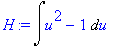 H := Int(u^2-1,u)