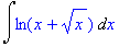 Int(ln(x+x^(1/2)),x)