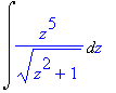 Int(z^5/(z^2+1)^(1/2),z)