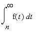 Int(f(t),t = n .. infinity)