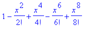 1-x^2/2!+x^4/4!-x^6/6!+x^8/8!