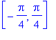 [-Pi/4, Pi/4]