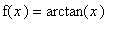 f(x) = arctan(x)