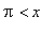 Pi < x