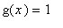 g(x) = 1