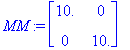 MM := matrix([[10., 0], [0, 10.]])