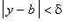 abs(y-b) < delta