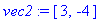 vec2 := [3, -4]