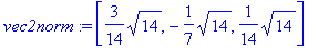 vec2norm := [3/14*sqrt(14), -1/7*sqrt(14), 1/14*sqr...