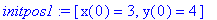 initpos1 := [x(0) = 3, y(0) = 4]