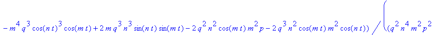 N := [(-q^2*n^2*cos(n*t)^2*cos(m*t)*m^2*p-q^3*n^4*c...
