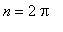 n = 2*Pi