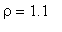 rho = 1.1