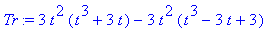 Tr := 3*t^2*(t^3+3*t)-3*t^2*(t^3-3*t+3)