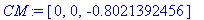 CM := [0, 0, -.8021392456]